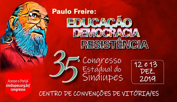 “Paulo Freire: Educação, Democracia e Resistência” é tema do 35º Congresso Estadual do Sindiupes