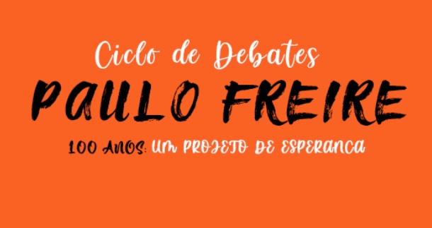 Ciclo de Debates Paulo Freire | 100 anos: Um Projeto de Esperança.