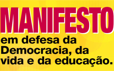 Acesse o MANIFESTO dos educadores e educadoras, estudantes, brasileiros e brasileiras