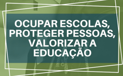 Acesse o documento “Ocupar escolas, proteger pessoas, recriar a educação”