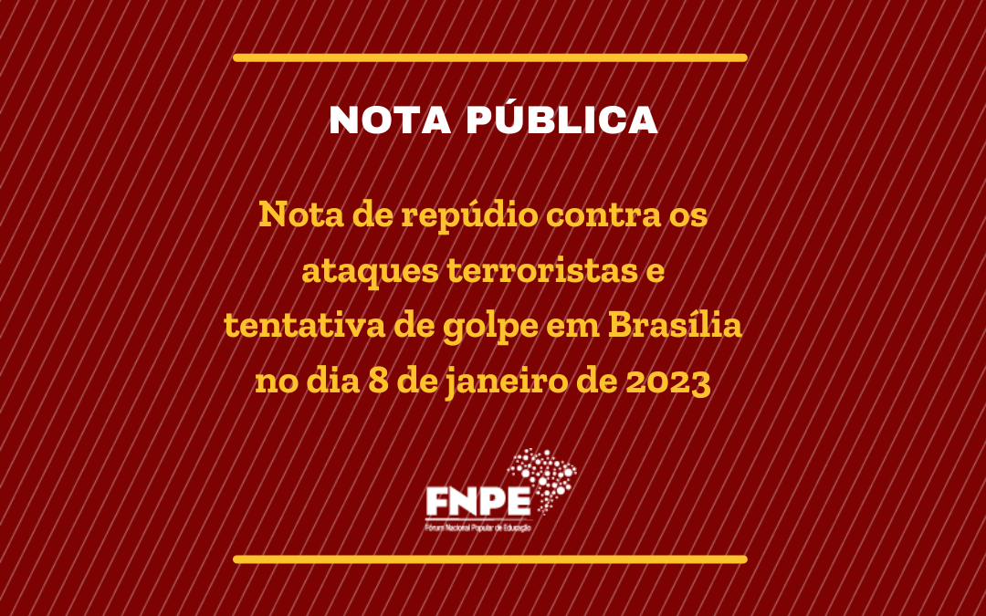 Nota de repúdio contra os ataques terroristas e tentativa de golpe em Brasília no dia 8 de janeiro de 2023